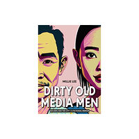 Monsoon Books Dirty Old Media Men (häftad, eng)