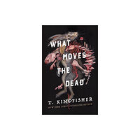 Tor Publishing Group What Moves the Dead (inbunden, eng)