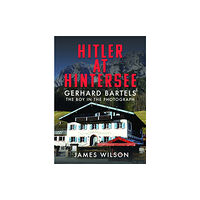 Pen & Sword Books Ltd Hitler at Hintersee (inbunden, eng)