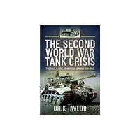 Pen & Sword Books Ltd The Second World War Tank Crisis (häftad, eng)