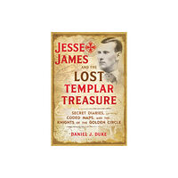 Inner Traditions Bear and Company Jesse James and the Lost Templar Treasure (häftad, eng)