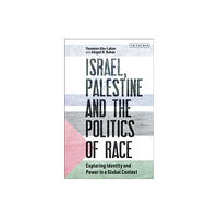 Bloomsbury Publishing PLC Israel, Palestine and the Politics of Race (häftad, eng)