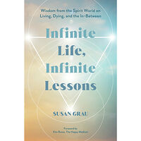 Susan Grau Infinite Life, Infinite Lessons (inbunden, eng)