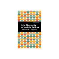 Mint Editions Idle Thoughts of an Idle Fellow (häftad, eng)