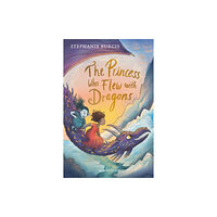 Bloomsbury Publishing PLC The Princess Who Flew with Dragons (häftad, eng)