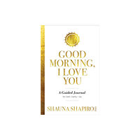 Sounds True Inc Good Morning, I Love You (häftad, eng)