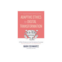 IT Revolution Press Adaptive Ethics for Digital Transformation (häftad, eng)