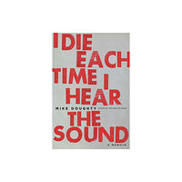 Hachette Books I Die Each Time I Hear the Sound (häftad, eng)