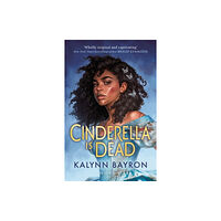 Kalynn Bayron Cinderella Is Dead (pocket, eng)