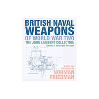 Pen & Sword Books Ltd British Naval Weapons of World War Two (inbunden, eng)