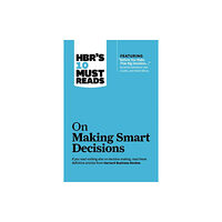 Harvard Business Review Press HBR's 10 Must Reads on Making Smart Decisions (with featured article "Before You Make That Big Decision..." by Daniel Ka...