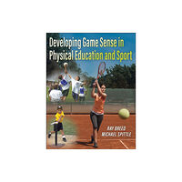 Human Kinetics Publishers Developing Game Sense in Physical Education and Sport (häftad, eng)