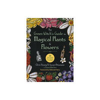 Skyhorse Publishing The Green Witch's Guide to Magical Plants & Flowers (inbunden, eng)