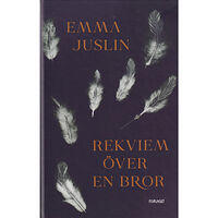 Emma Juslin Rekviem över en bror (bok, kartonnage)