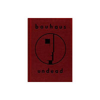 Cleopatra Records Bauhaus Undead (inbunden, eng)