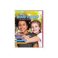 Capstone Global Library Ltd Be a Good Friend (häftad, eng)