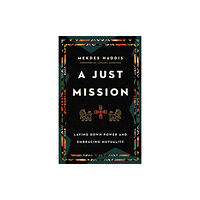 Intervarsity press A Just Mission – Laying Down Power and Embracing Mutuality (häftad, eng)