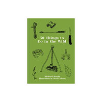 HarperCollins Publishers Fifty Things to Do in the Wild (inbunden, eng)