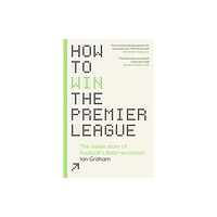 Cornerstone How to Win the Premier League (inbunden, eng)