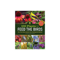 Workman Publishing 100 Plants to Feed the Birds (häftad, eng)