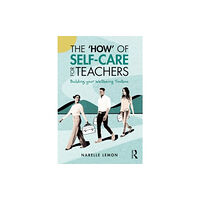 Taylor & francis ltd The 'How' of Self-Care for Teachers (häftad, eng)