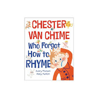 Little, Brown & Company Chester Van Chime Who Forgot How to Rhyme (inbunden, eng)