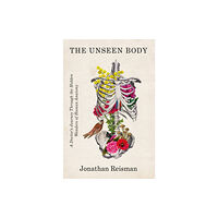 Headline Publishing Group The Unseen Body (inbunden, eng)