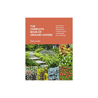 Workman Publishing The Complete Book of Ground Covers (inbunden, eng)