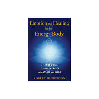 Inner Traditions Bear and Company Emotion and Healing in the Energy Body (häftad, eng)