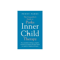 Profile Books Ltd The Counsellor's Guide to Parks Inner Child Therapy (häftad, eng)