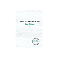 Bonnier Books Ltd What I Love About You: Best Friend (inbunden, eng)