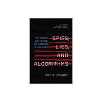 Princeton University Press Spies, Lies, and Algorithms (häftad, eng)