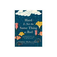 Harvest House Publishers,U.S. Hard Is Not the Same Thing as Bad (inbunden, eng)