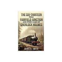 MX Publishing The Six-Thirteen from Fairfield Junction and other cases of Sherlock Holmes (häftad, eng)