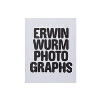 APE Erwin Wurm Photographs (häftad, eng)