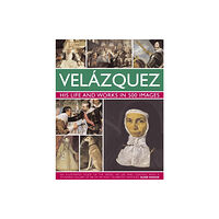 Anness publishing Velazquez: His Life & Works in 500 Images (inbunden, eng)