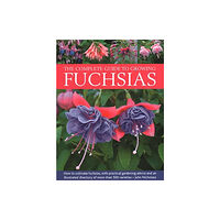 Anness publishing Fuchsias, The Complete Guide to Growing (inbunden, eng)