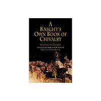 University of Pennsylvania Press A Knight's Own Book of Chivalry (häftad, eng)