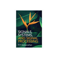 Cambridge University Press Signals, Systems, and Signal Processing (inbunden, eng)