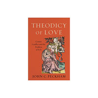 Baker publishing group Theodicy of Love – Cosmic Conflict and the Problem of Evil (häftad, eng)