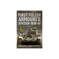 Pen & Sword Books Ltd First Polish Armoured Division 1938-47 (inbunden, eng)