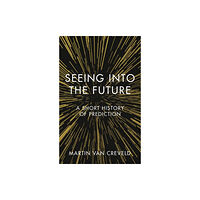 Reaktion Books Seeing into the Future (inbunden, eng)