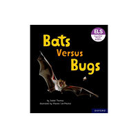 Oxford University Press Essential Letters and Sounds: Essential Phonic Readers: Oxford Reading Level 3: Bats versus Bugs (häftad, eng)