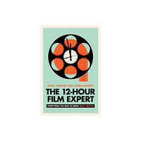 Rowman & littlefield The 12-Hour Film Expert (inbunden, eng)