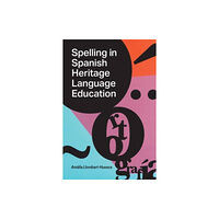 Georgetown University Press Spelling in Spanish Heritage Language Education (häftad, eng)