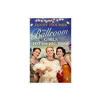 Transworld publishers ltd The Ballroom Girls Hit the Big Time (häftad, eng)