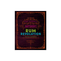 Ryland, Peters & Small Ltd The Curious Bartender's Rum Revolution (inbunden, eng)