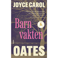 Joyce Carol Oates Barnvakten (pocket)