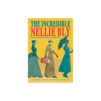 Abrams The Incredible Nellie Bly: Journalist, Investigator, Feminist, and Philanthropist (inbunden, eng)