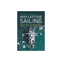 Bloomsbury Publishing PLC High Latitude Sailing (inbunden, eng)